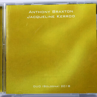 ANTHONY BRAXTON / JACQUELINE KERROD - Duo (Bologna) 2018 - CD 2020