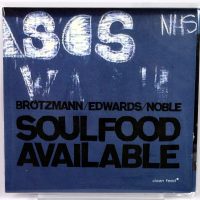 BROTZMANN / EDWARDS / NOBLE - Soulfood Available - CD 2014