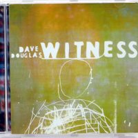 DAVE DOUGLAS - Witness - CD 2001