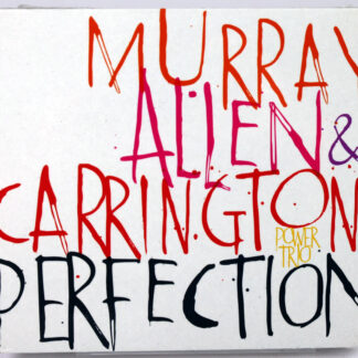 MURRAY, ALLEN & CARRINGTON Power Trio - Perfection - CD 2016