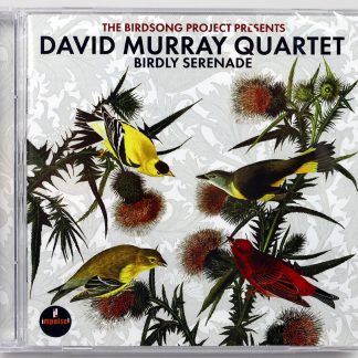 DAVID MURRAY QUARTET - Birdly Serenade - CD 2025