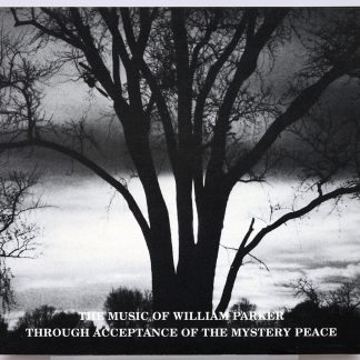WILLIAM PARKER - Through Acceptance Of The Mystery Peace: The Music Of William Parker - CD US 1998