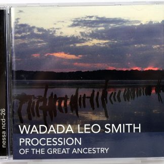 WADADA LEO SMITH - Procession Of The Great Ancestry - CD 2009