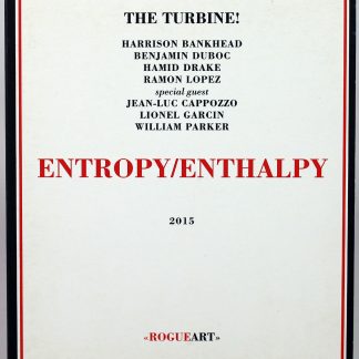 THE TURBINE! - Entropy/Enthalpy - 2 CD 2015 William Parker Hamid Drake