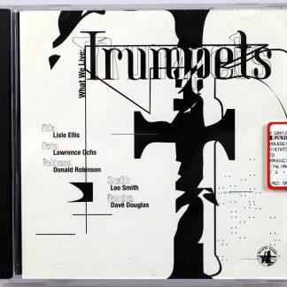 WHAT WE LIVE - Trumpets - CD 1999 Dave Douglas Wadada Leo Smith