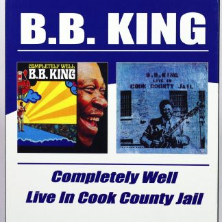 B.B. KING - Completely Well / Live In Cook County Jail - 2 CD 2003 BGO