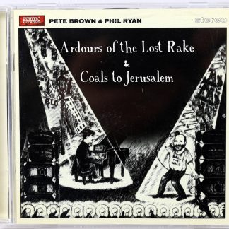 PETE BROWN & PHIL RYAN - Ardours Of The Lost Rake & Coals To Jerusalem - 2 CD Esoteric 2013