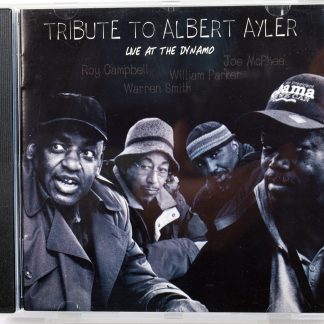McPHEE / CAMPBELL / PARKER / SMITH - Tribute To Albert Ayler / Live At The Dynamo  - CD 2009