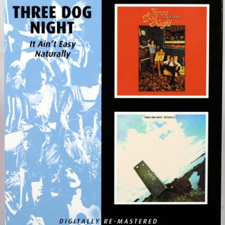 THREE DOG NIGHT - It Ain't Easy / Naturally - CD 2009 BGO