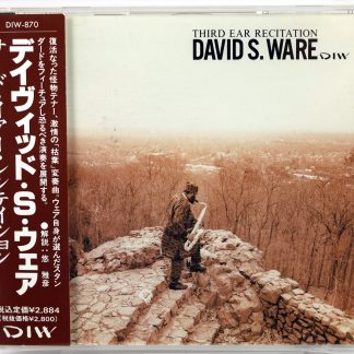 DAVID S. WARE - Third Ear Recitation - CD DIW Japan 1993
