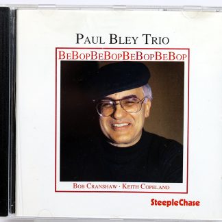 PAUL BLEY TRIO - Bebop - CD 1991