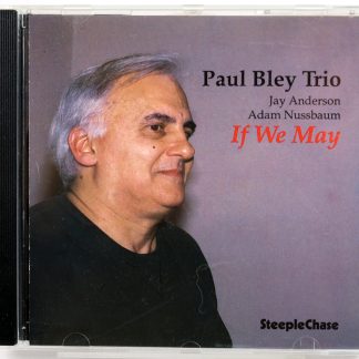 PAUL BLEY TRIO - If We May - CD 1994