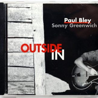 PAUL BLEY / SONNY GREENWICH - Outside In - CD 1995