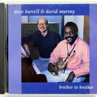 DAVE BURRELL / DAVID MURRAY - Brother To Brother - CD 1993