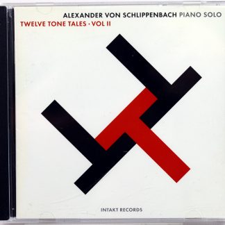 ALEXANDER VON SCHLIPPENBACH - Twelve Tone Tales · Vol II - CD 2006