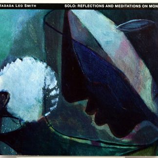 WADADA LEO SMITH - Solo: Reflections And Meditations On Monk - CD 2017