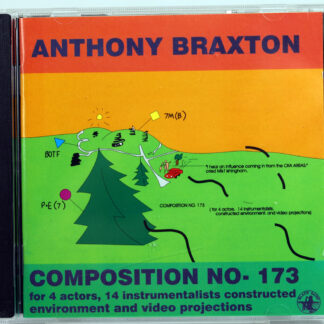 ANTHONY BRAXTON - Composition No- 173 For 4 Actors, 14 Instrumentalists Constructed Environment And Video Projection - CD