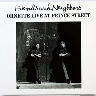 ORNETTE COLEMAN - Friends And Neighbors (Ornette Live At Prince Street) - CD