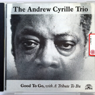 THE ANDREW CYRILLE TRIO - Good To Go, With A Tribute To Bu - CD