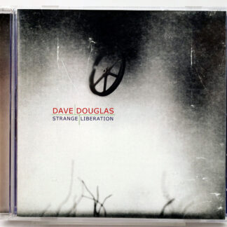 DAVE DOUGLAS - Strange Liberation - CD US 2003