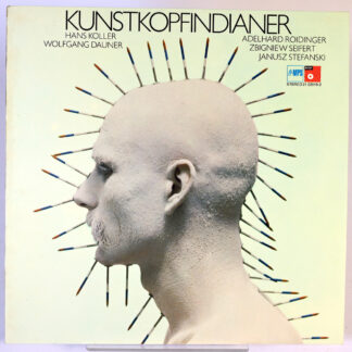 KOLLER / DAUNER / ROIDINGER / SEIFERT / STEFANSKI - Kunstkopfindianer - LP MPS / BASF 1974