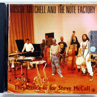 ROSCOE MITCHELL AND THE NOTE FACTORY - This Dance Is For Steve McCall - CD