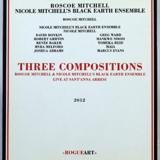 ROSCOE MITCHELL / NICOLE MITCHEL'S BLACK EARTH ENSEMBLE - Three Compositions / Live At Sant'Anna Arresi - CD