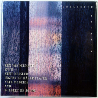 KEN VANDERMARK - Collected Fiction - 2 CD US 2009