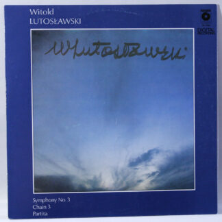 WITOLD LUTOSŁAWSKI - Symphony No. 3 / Chain 3 / Partita - LP Muza 1989 autograf