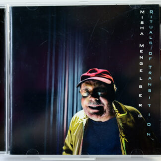MISHA MENGELBERG - Rituals Of Transition - CD