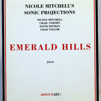 NICOLE MITCHELL'S SONIC PROJECTIONS - Emerald Hills - CD 2010