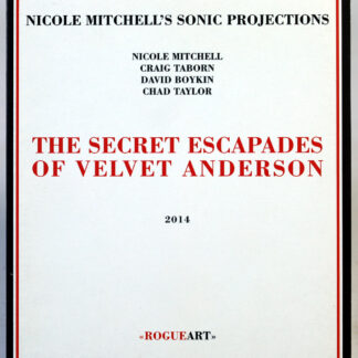 NICOLE MITCHELL'S SONIC PROJECTIONS - The Secret Escapades Of Velvet Anderson - CD 2014
