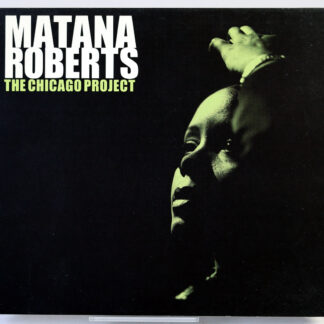 MATANA ROBERTS - The Chicago Project - CD 2007