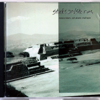 STICKS AND STONES - Sticks And Stones - CD 2002 Matana Roberts