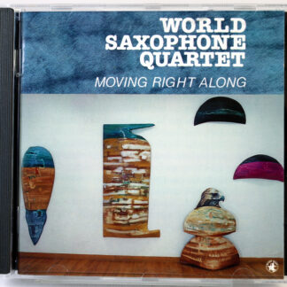 WORLD SAXOPHONE QUARTET - Moving Right Along - CD 1994