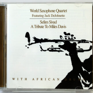 WORLD SAXOPHONE QUARTET - Selim Sivad. A Tribute To Miles Davis - CD 1998 Jack DeJohnette