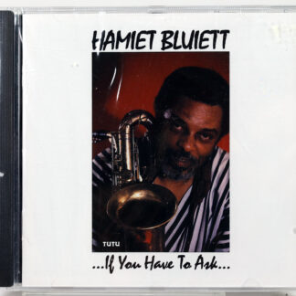 HAMIET BLUIETT - ...If You Have To Ask...You Don't Need To Know - CD 1991 nowa