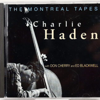 CHARLIE HADEN - The Montreal Tapes - CD Don Cherry