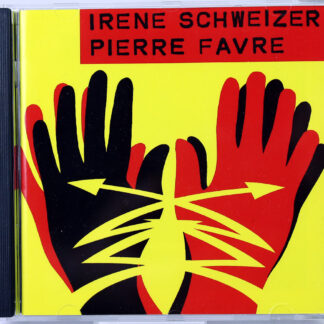 IRENE SCHWEIZER & PIERRE FAVRE - Irène Schweizer & Pierre Favre - CD 2010