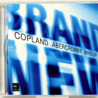 MARC COPLAND / JOHN ABERCROMBIE / KENNY WHEELER - Brand New - CD