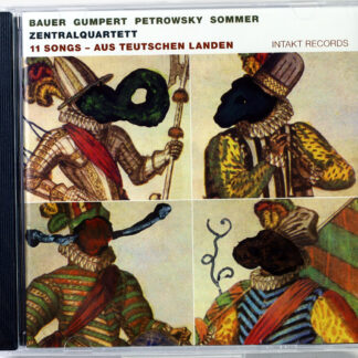 ZENTRALQUARTETT - 11 Songs - Aus Teutschen Landen - CD 2006 nowa Gunter Sommer