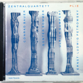 ZENTRALQUARTETT - Plie - CD 2010 Gunter Sommer